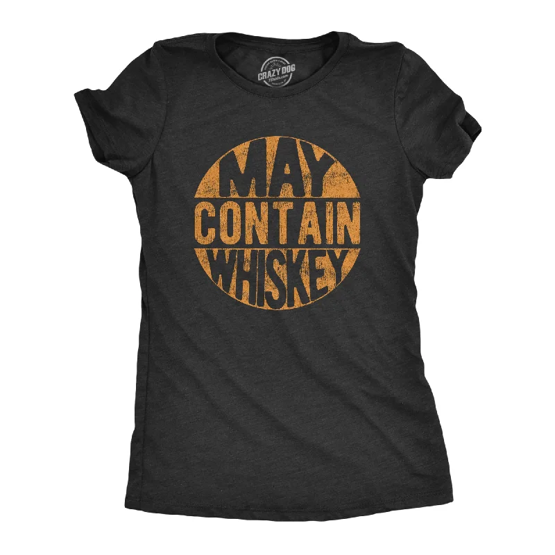 May Contain Whiskey Women's T Shirt