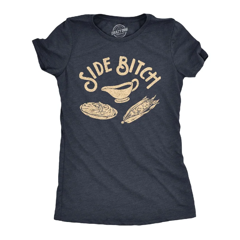 Side Bitch Women's T Shirt