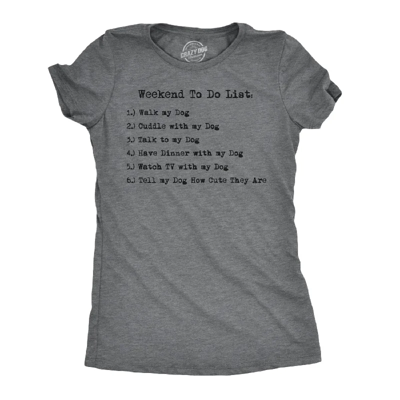 Weekend To Do List Women's T Shirt